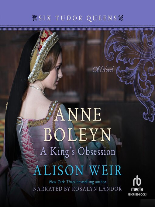 Title details for Anne Boleyn, a King's Obsession by Alison Weir - Available